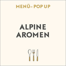 Lade das Bild in den Galerie-Viewer, Alpine Aromen - 02.10.2026